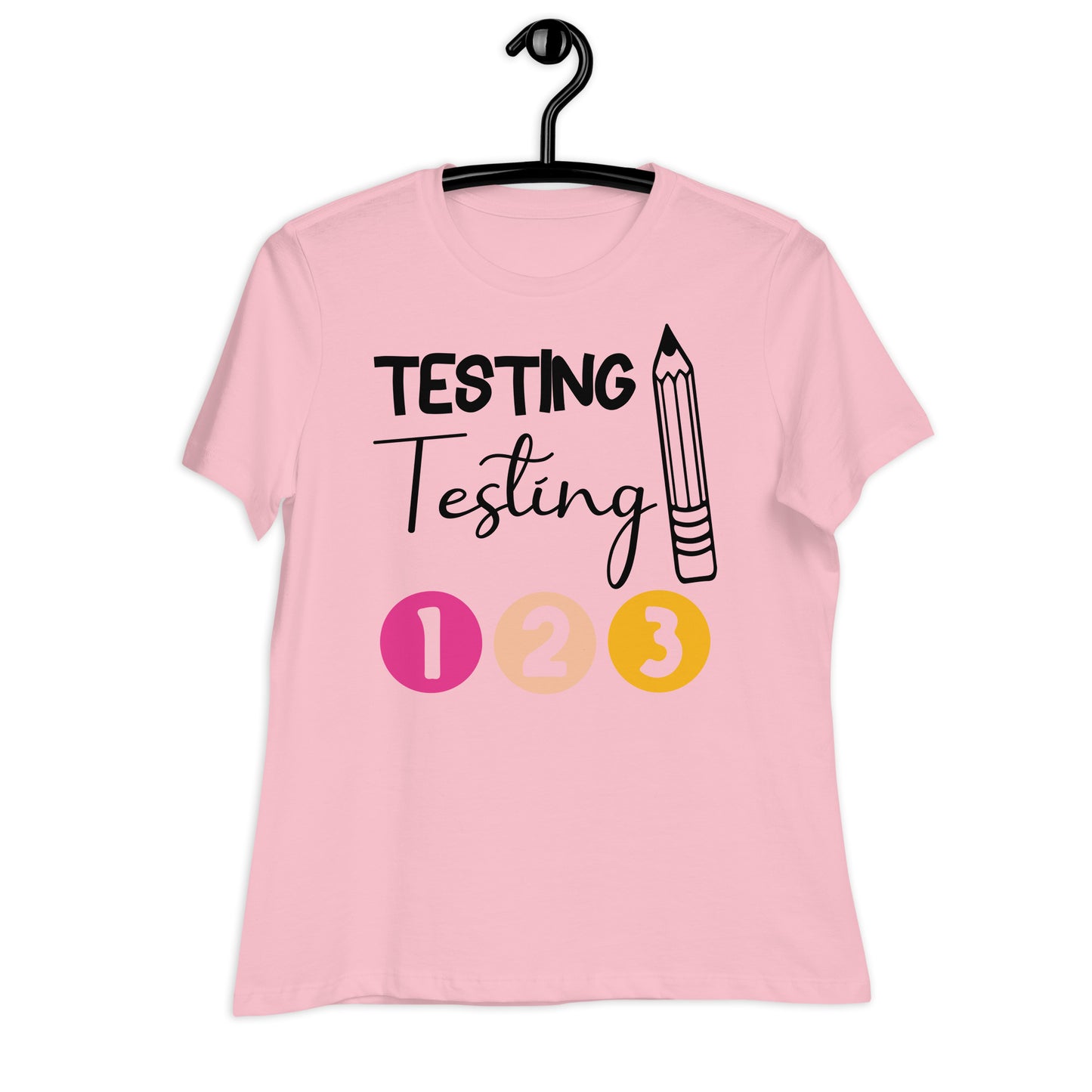 Testing, Testing 1 2 3 Teacher Bella Canvas Relaxed Women's T-Shirt