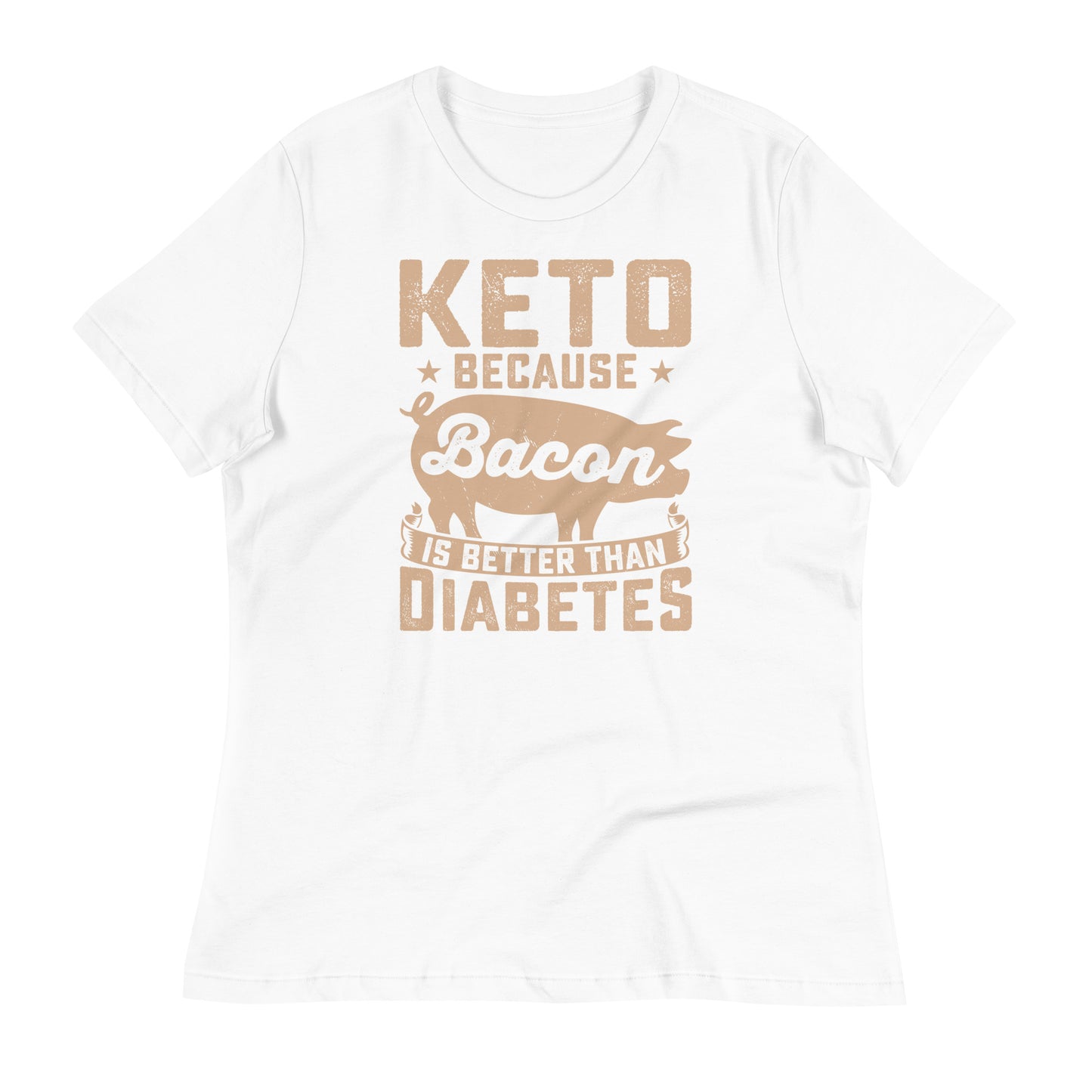Keto Because Bacon is Better Than Diabetes Bella Canvas Relaxed Women's T-Shirt
