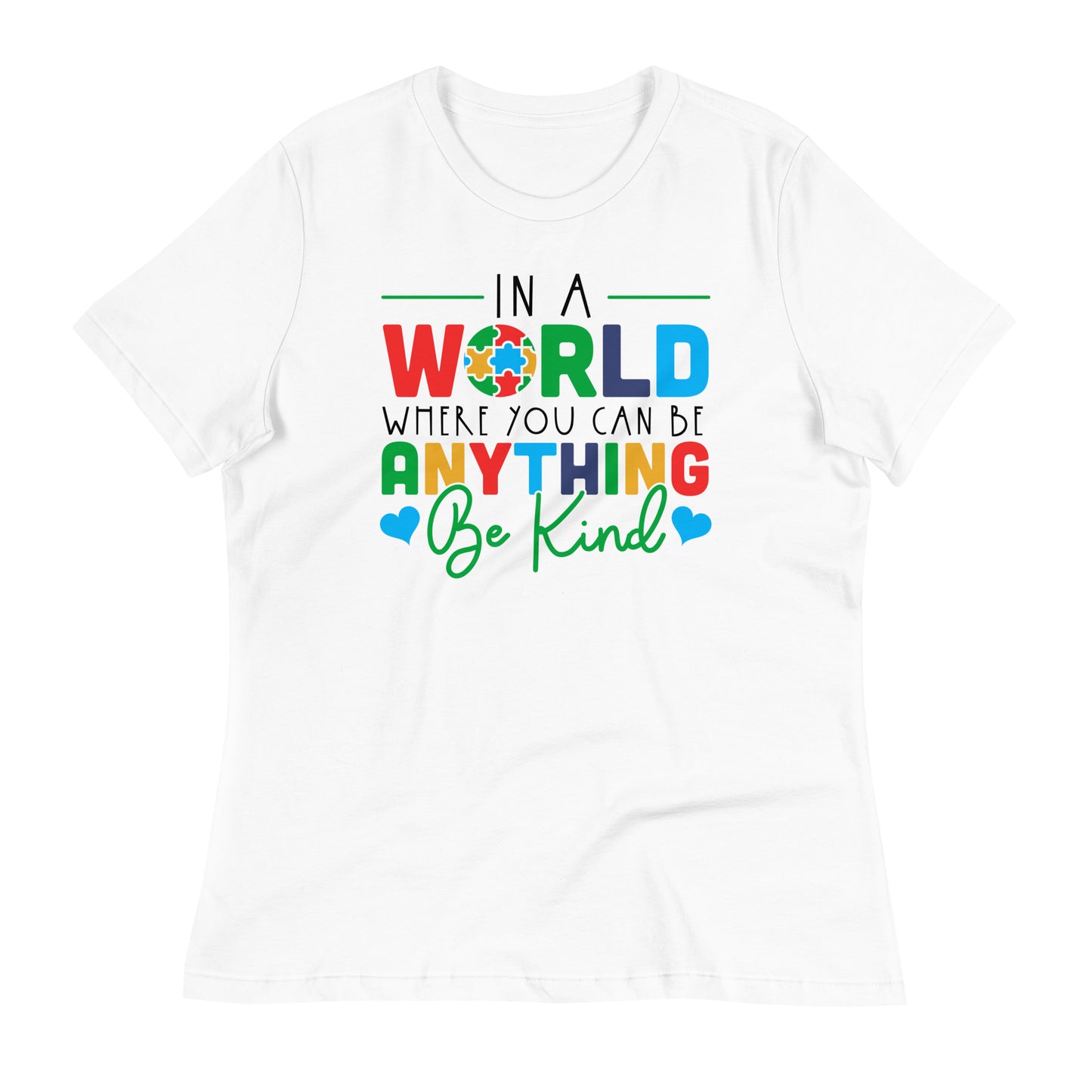 In a World Where You Can Be Anything Be Kind Bella Canvas Relaxed Women's T-Shirt