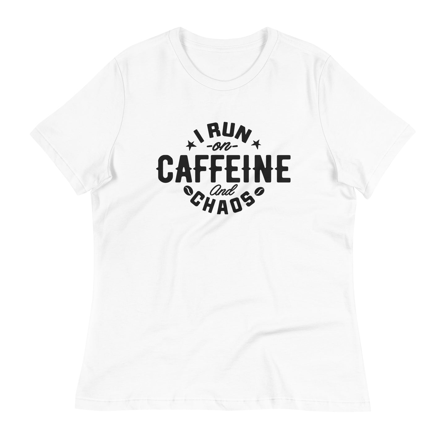 I Run on Caffeine and Chaos Bella Canvas Relaxed Women's T-Shirt