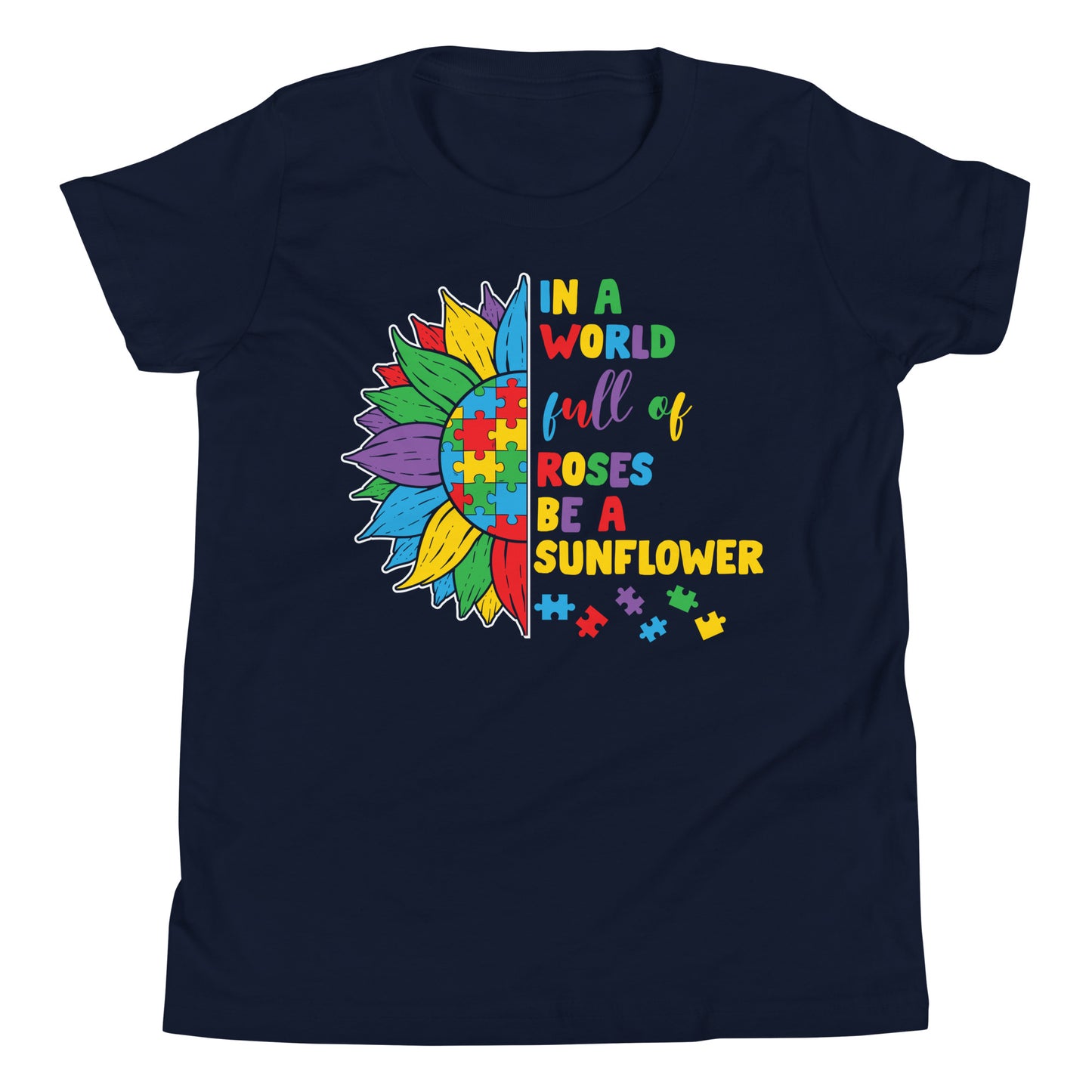 In a World Full of Roses Be a Sunflower Autism Acceptance Quality Cotton Bella Canvas Youth T-Shirt
