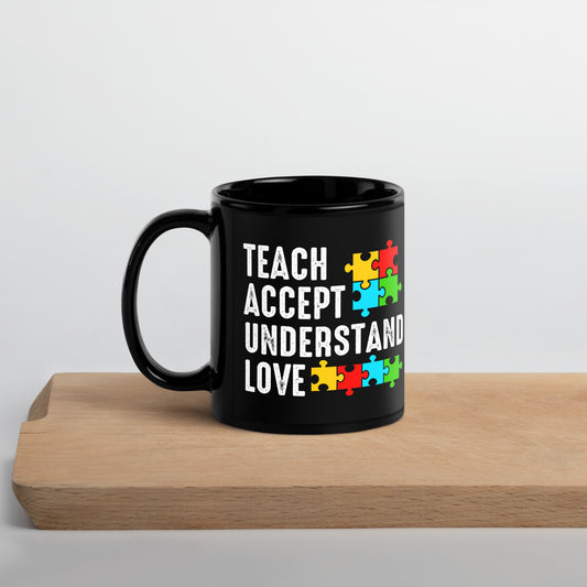 Teach Accept Understand Love Ceramic Coffee Mug