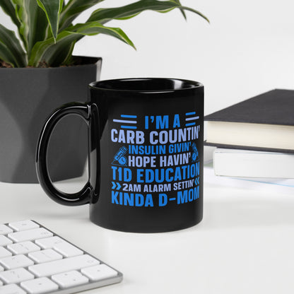 I'm a Carb Countin' Insulin Givin' Hope Havin' Kinda Mom Diabetes Awareness Ceramic Coffee Mug