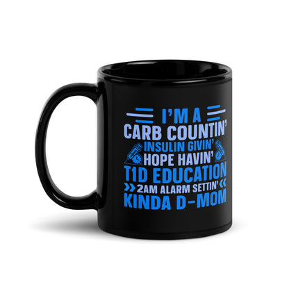 I'm a Carb Countin' Insulin Givin' Hope Havin' Kinda Mom Diabetes Awareness Ceramic Coffee Mug