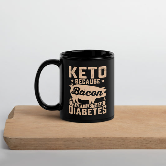 Keto Because Bacon is Better Than Diabetes Awareness Ceramic Coffee Mug