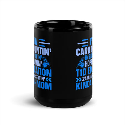 I'm a Carb Countin' Insulin Givin' Hope Havin' Kinda Mom Diabetes Awareness Ceramic Coffee Mug