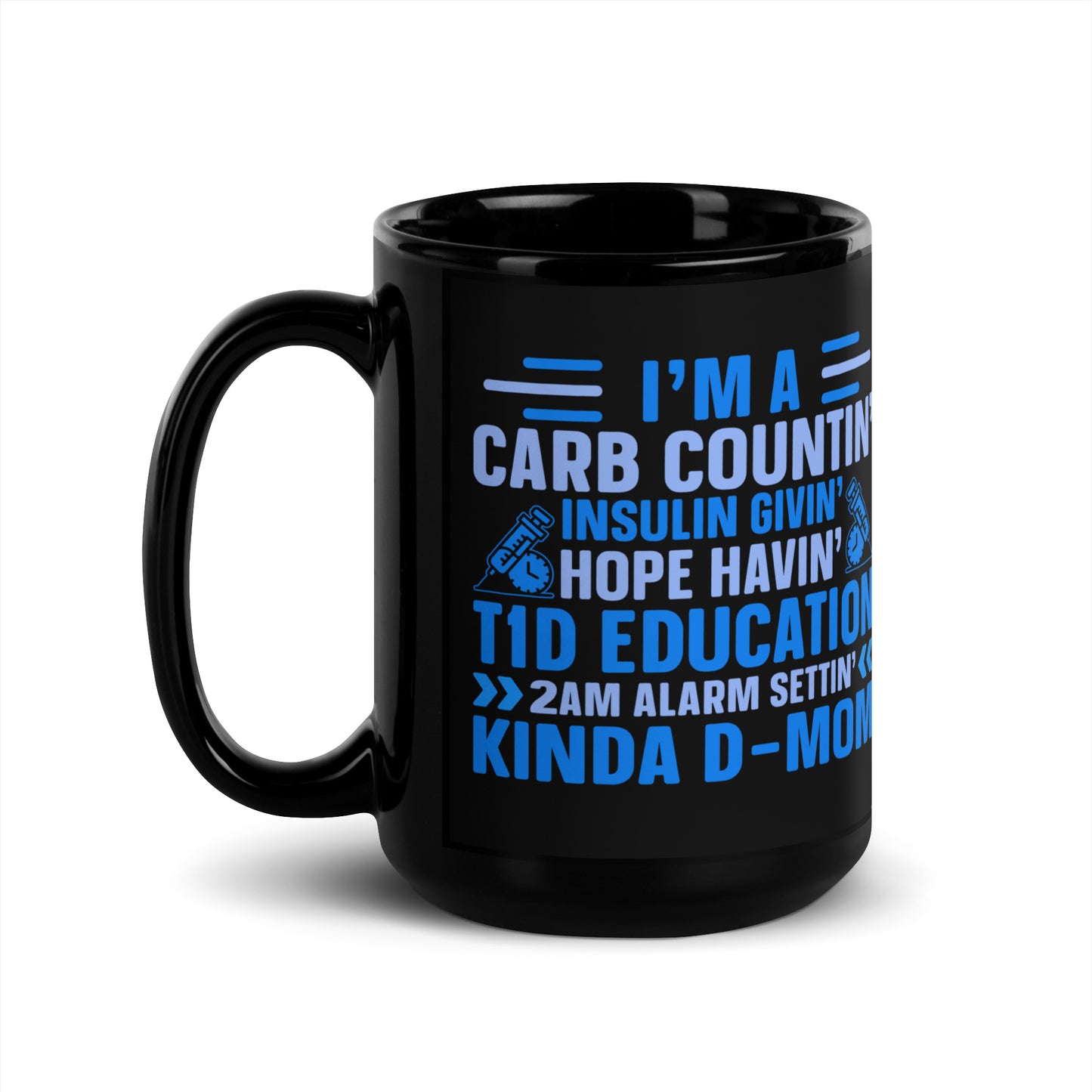 I'm a Carb Countin' Insulin Givin' Hope Havin' Kinda Mom Diabetes Awareness Ceramic Coffee Mug