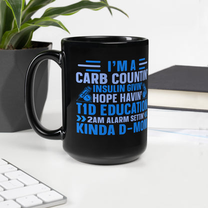 I'm a Carb Countin' Insulin Givin' Hope Havin' Kinda Mom Diabetes Awareness Ceramic Coffee Mug