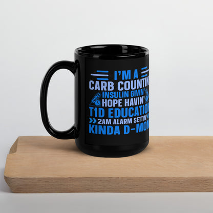 I'm a Carb Countin' Insulin Givin' Hope Havin' Kinda Mom Diabetes Awareness Ceramic Coffee Mug