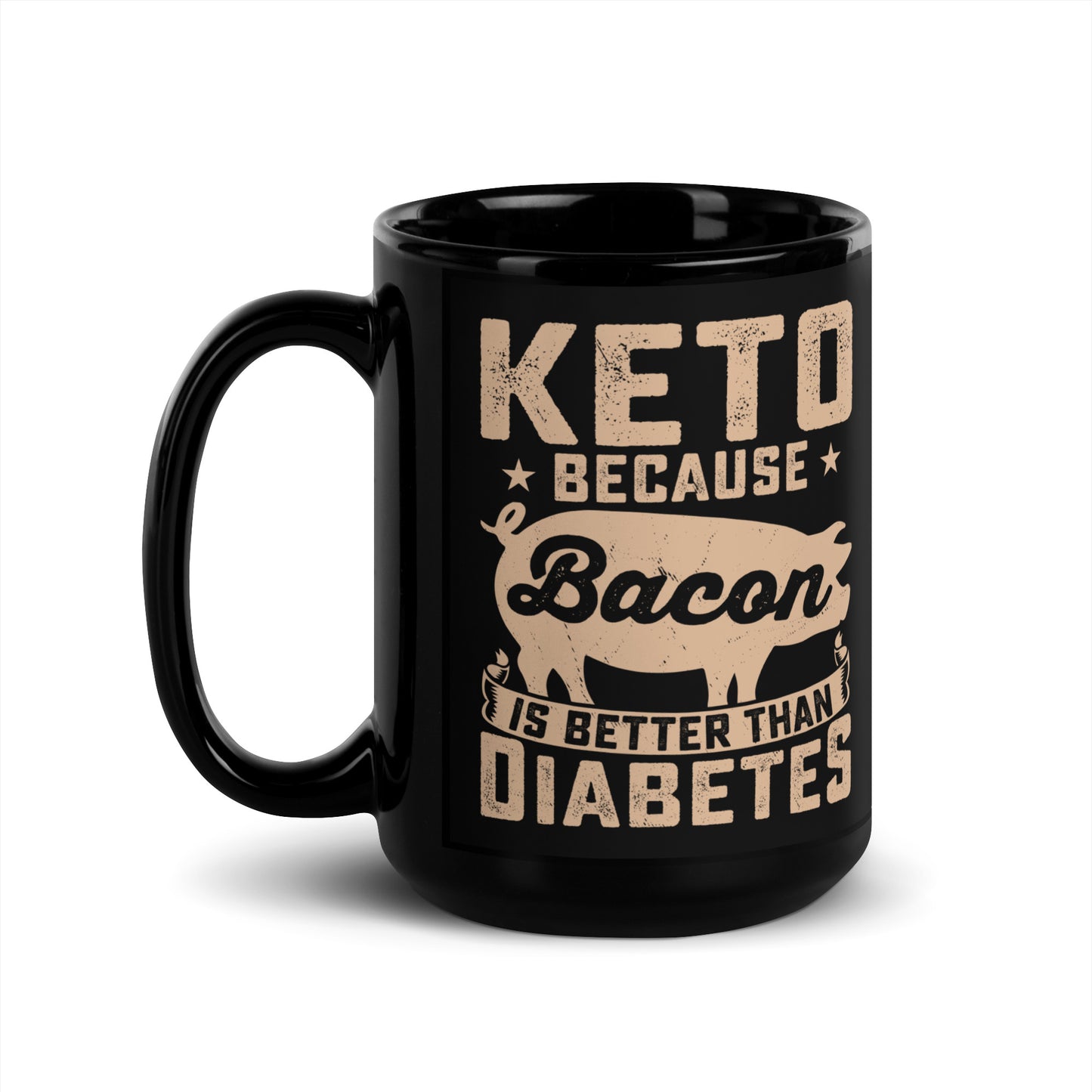 Keto Because Bacon is Better Than Diabetes Awareness Ceramic Coffee Mug