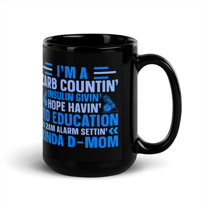 I'm a Carb Countin' Insulin Givin' Hope Havin' Kinda Mom Diabetes Awareness Ceramic Coffee Mug