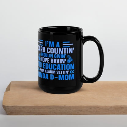 I'm a Carb Countin' Insulin Givin' Hope Havin' Kinda Mom Diabetes Awareness Ceramic Coffee Mug