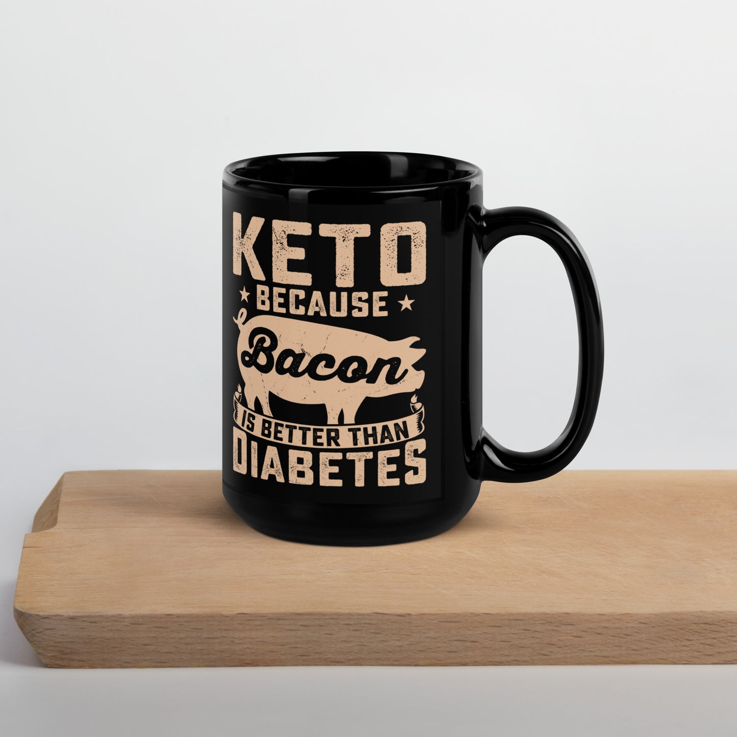 Keto Because Bacon is Better Than Diabetes Awareness Ceramic Coffee Mug