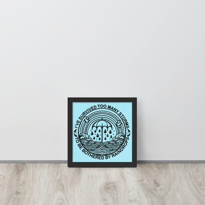 'I've Survived Too Many Storms' Wooden Framed Quality Print