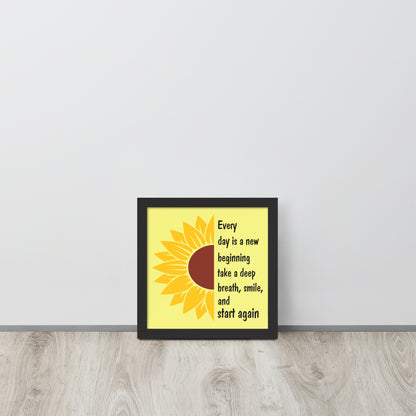 Every Day is a New Beginning Wooden Framed Quality Print