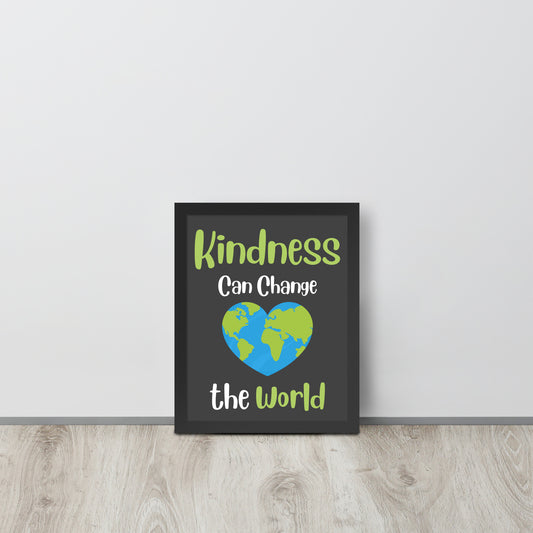 Kindness Can Change the World Wooden Framed Quality Print