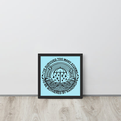 'I've Survived Too Many Storms' Wooden Framed Quality Print