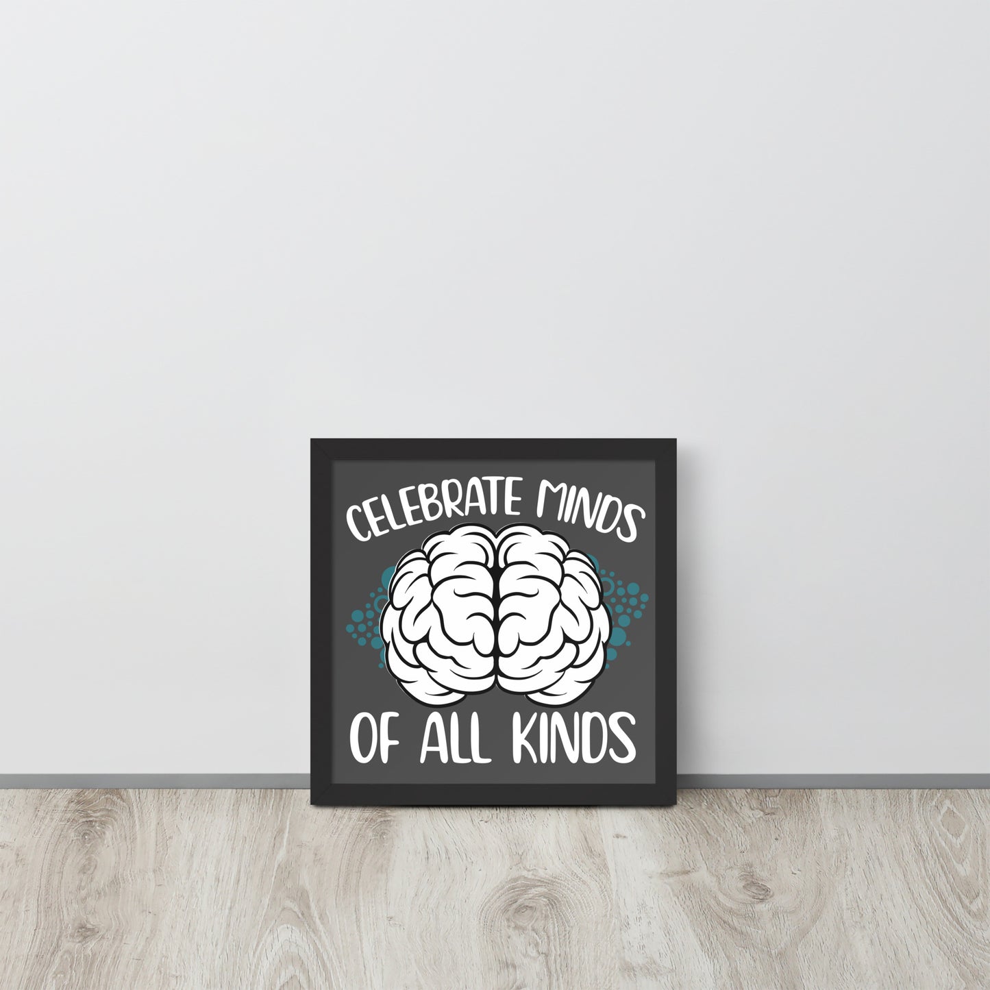 Celebrate Minds of All Kinds Wooden Framed Quality Print