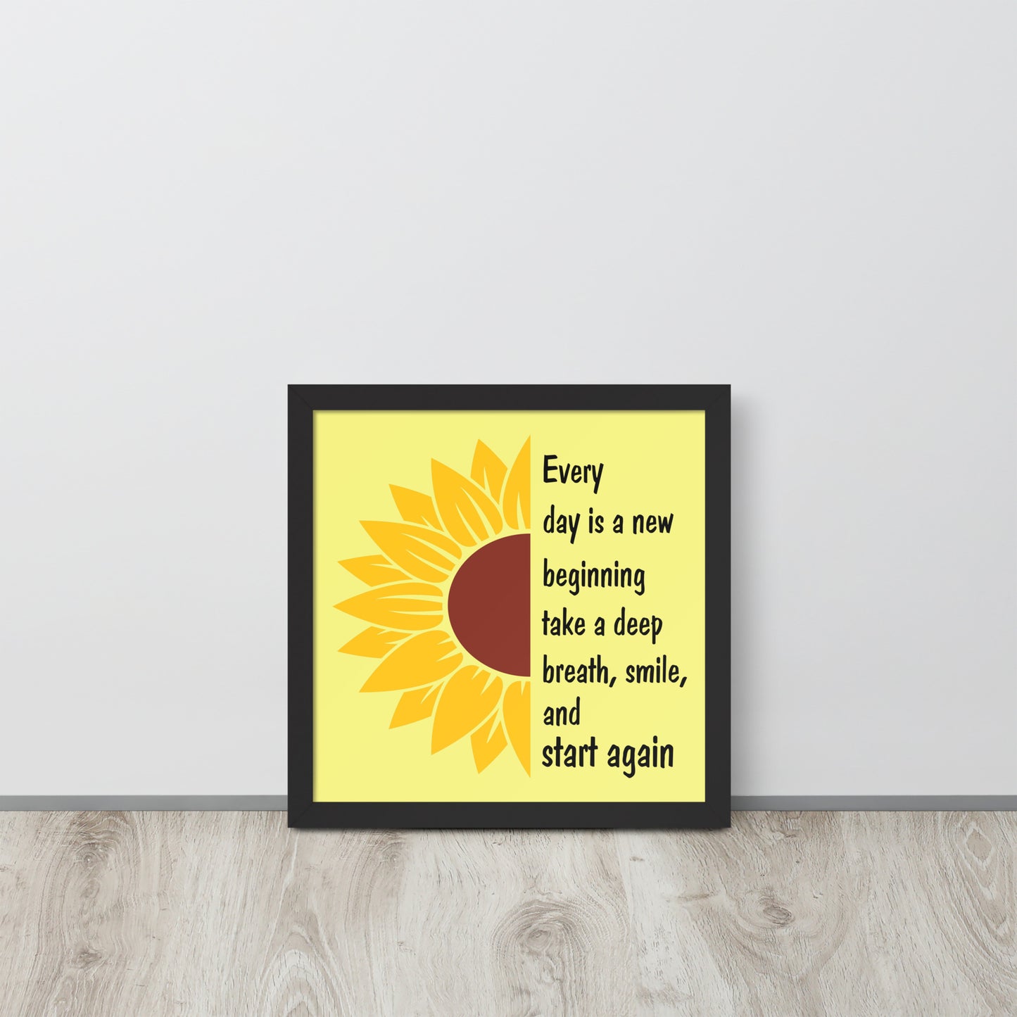 Every Day is a New Beginning Wooden Framed Quality Print