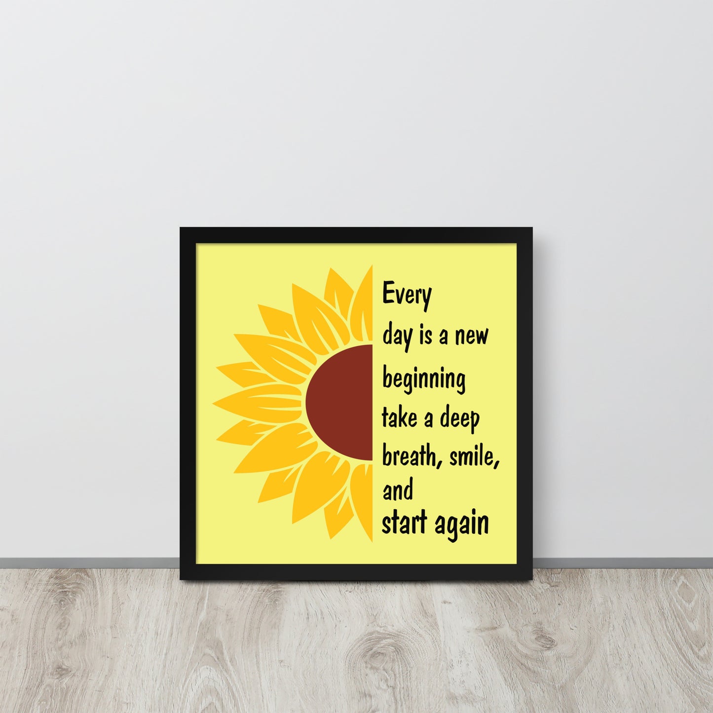 Every Day is a New Beginning Wooden Framed Quality Print