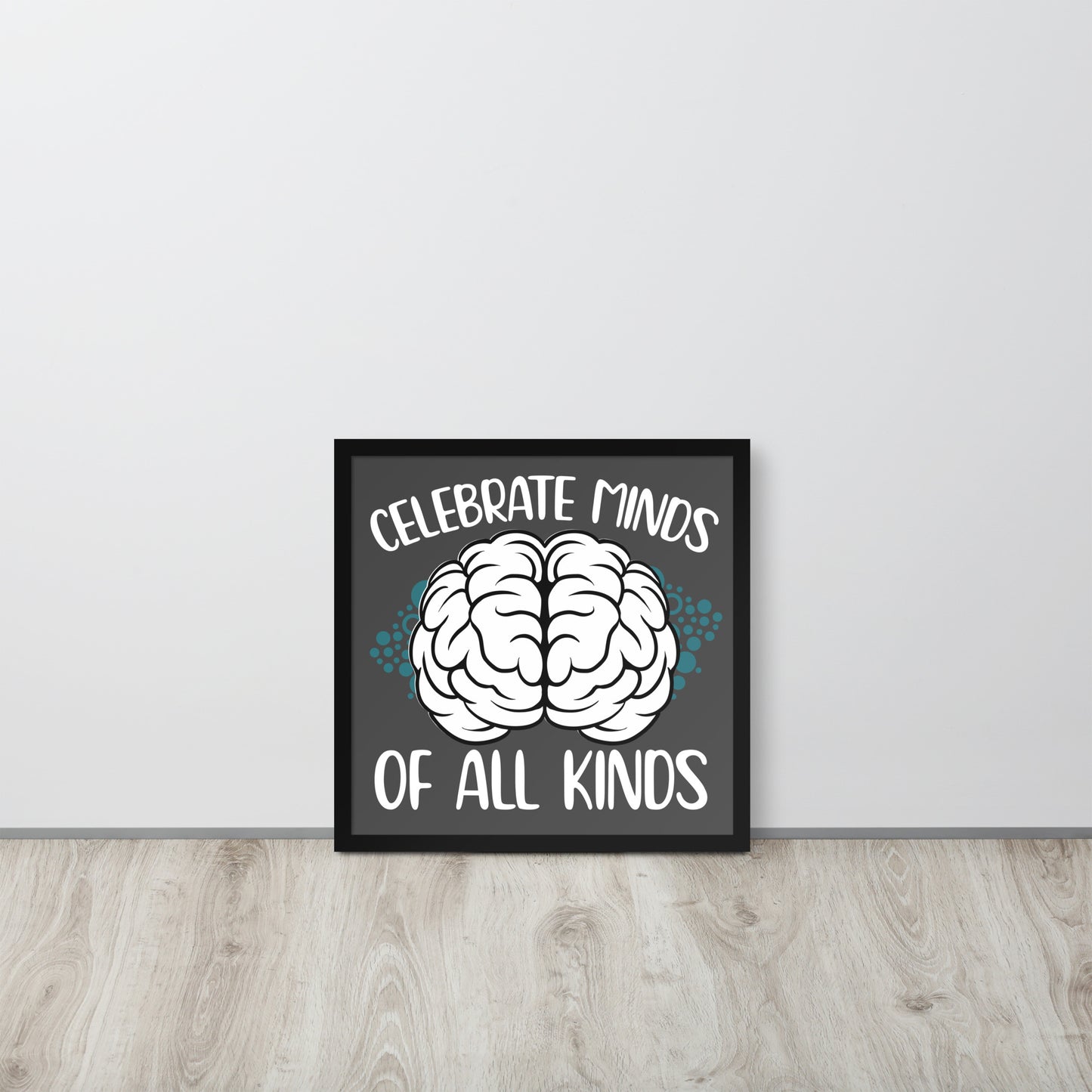 Celebrate Minds of All Kinds Wooden Framed Quality Print