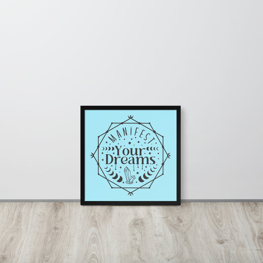 Manifest Your Dreams Wooden Framed Quality Print