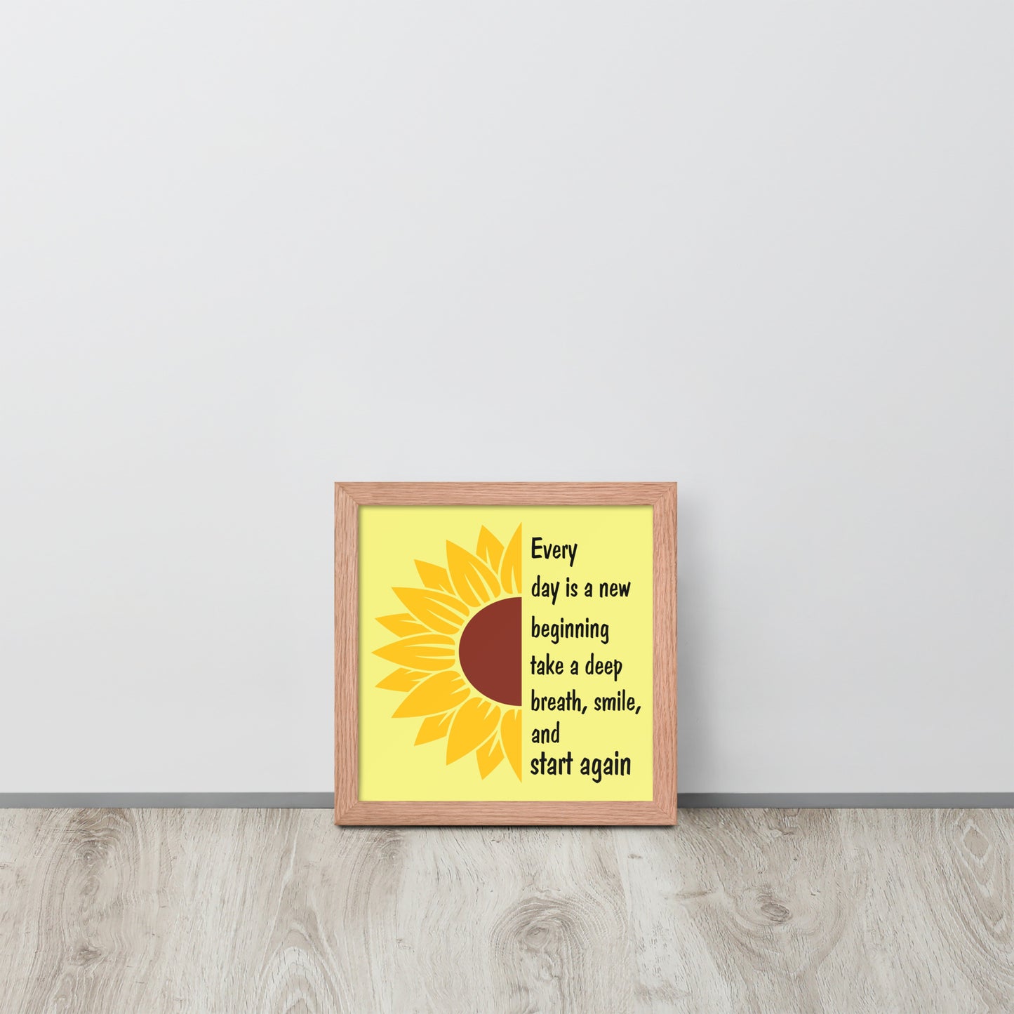 Every Day is a New Beginning Wooden Framed Quality Print