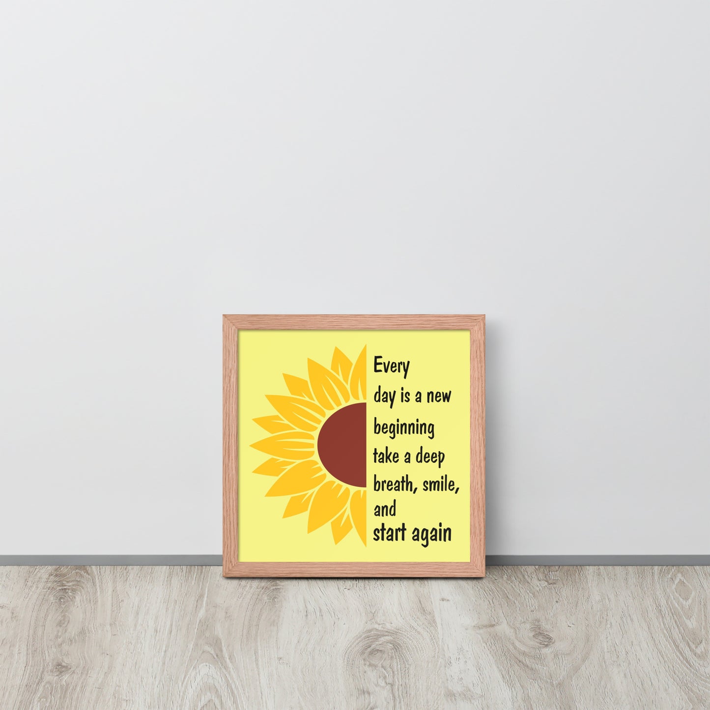 Every Day is a New Beginning Wooden Framed Quality Print