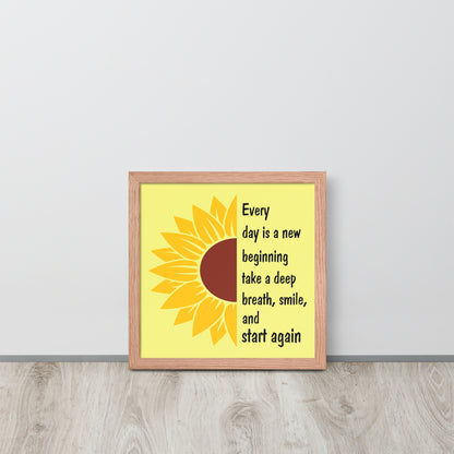 Every Day is a New Beginning Wooden Framed Quality Print