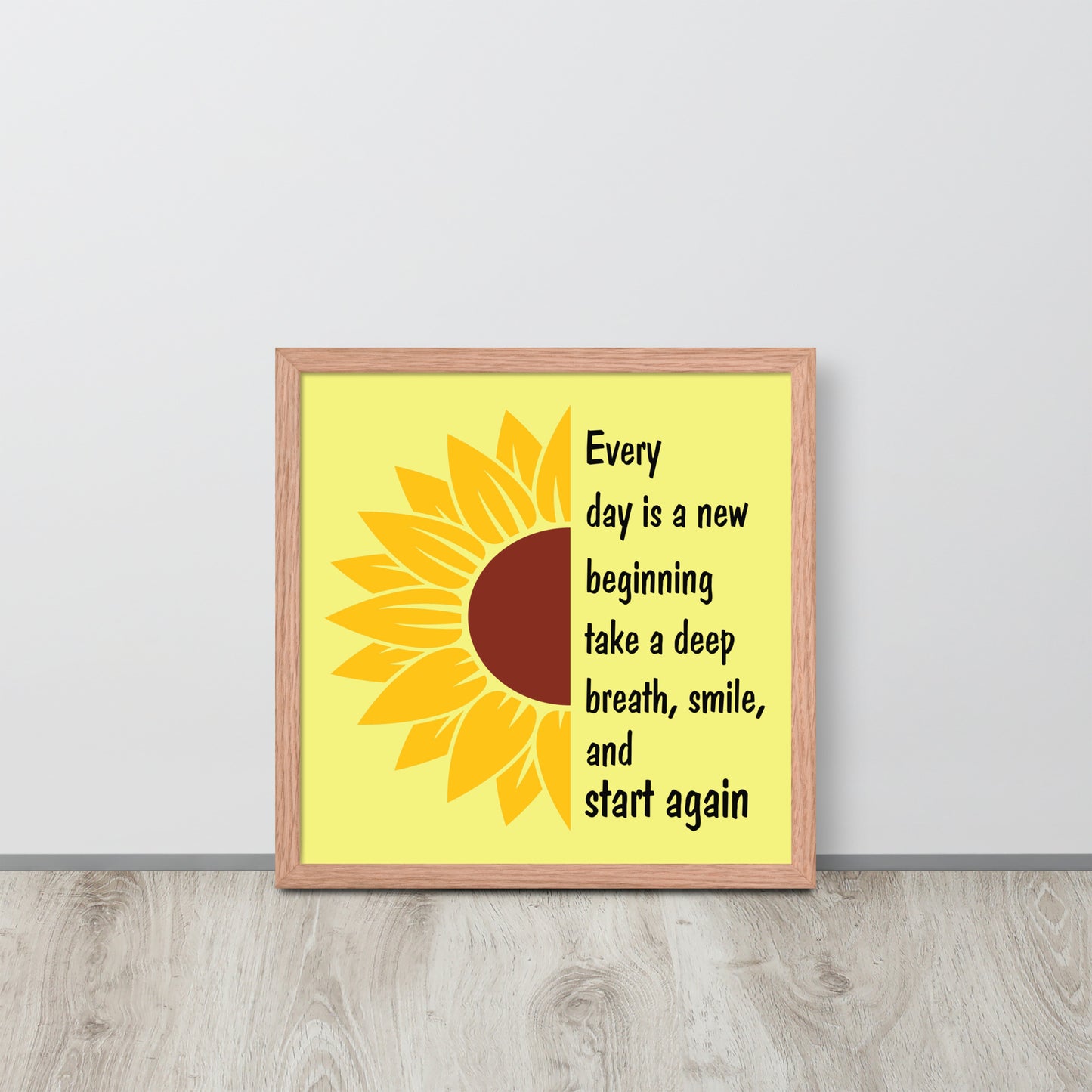 Every Day is a New Beginning Wooden Framed Quality Print