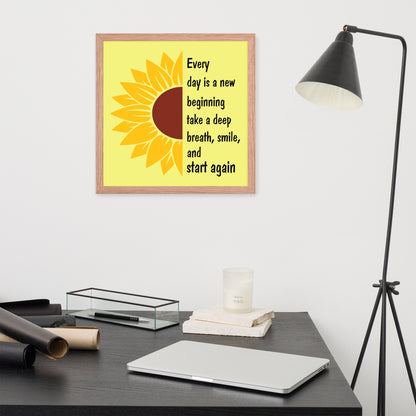 Every Day is a New Beginning Wooden Framed Quality Print