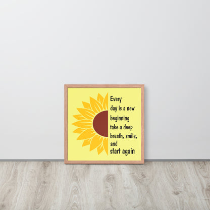 Every Day is a New Beginning Wooden Framed Quality Print