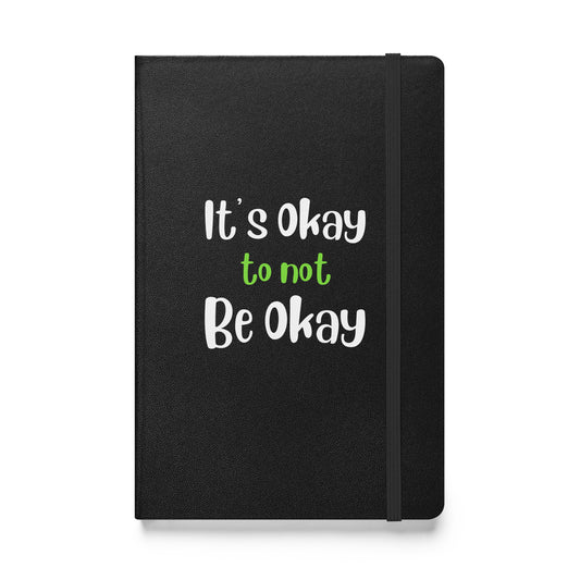 It's Okay to Not Be Okay Hardcover Bound Notebook