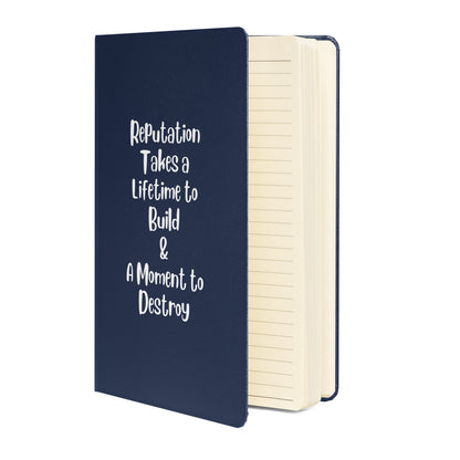 Reputation Takes a Lifetime to Build Hardcover Bound Journal