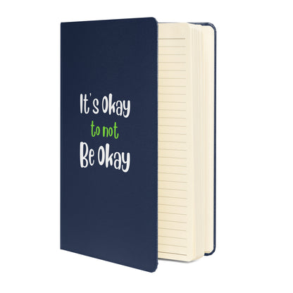 It's Okay to Not Be Okay Hardcover Bound Notebook