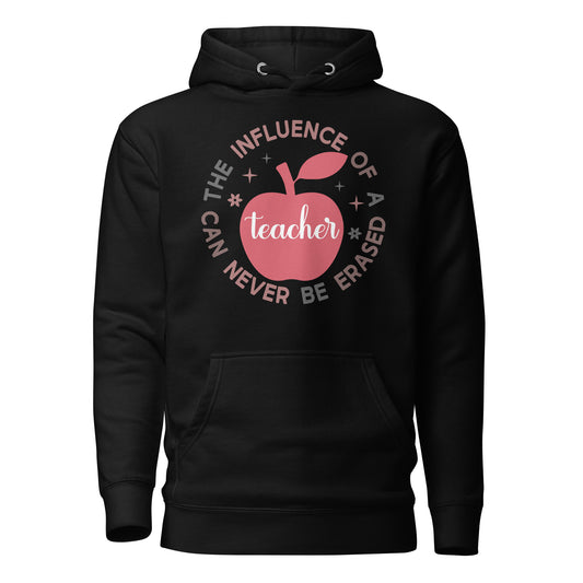 The Influence of a Teacher Can Never Be Erased Cotton Heritage Unisex Hoodie