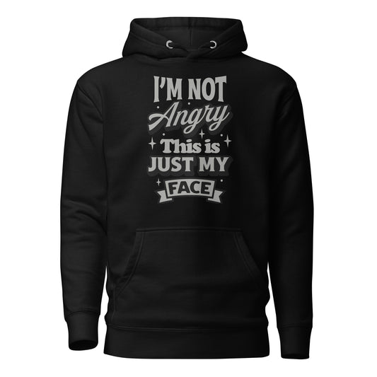I'm Not Angry This is Just My Face Cotton Heritage Adult Hoodie