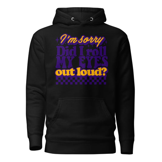 I'm Sorry, Did I Roll My Eyes Out Loud Cotton Heritage Adult Hoodie