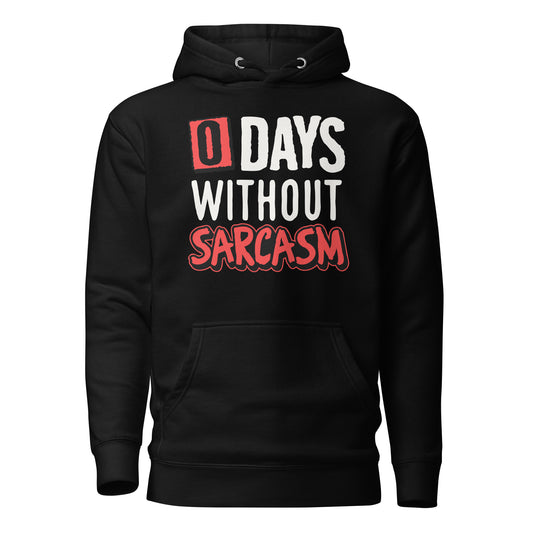 Zero Days without Sarcasm Funny Heritage Adult Hoodie