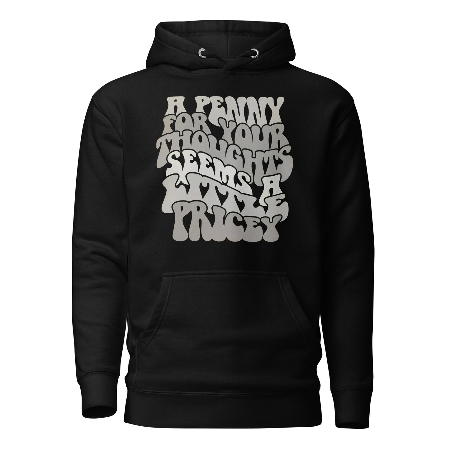 A Penny For Your Thoughts Seems A Little Pricey Cotton Heritage Adult Hoodie