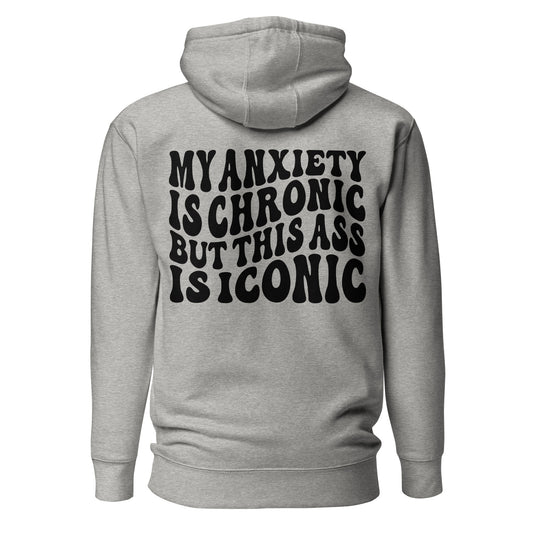 My Anxiety is Chronic but This Ass is Iconic Quality Cotton Heritage Adult Hoodie