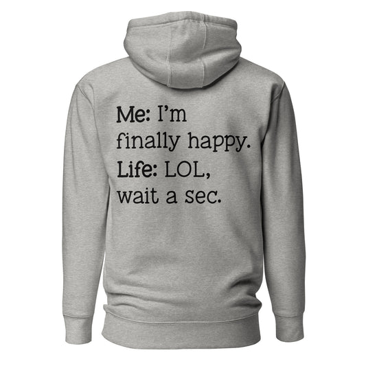 I'm Finally Happy, Wait a Second Quality Cotton Heritage Adult Hoodie