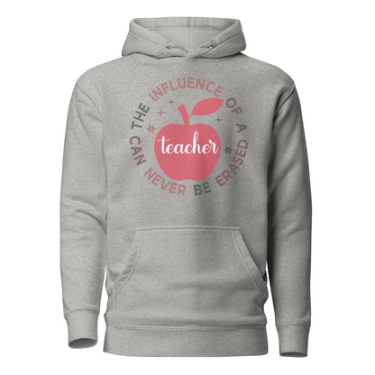 The Influence of a Teacher Can Never Be Erased Cotton Heritage Unisex Hoodie