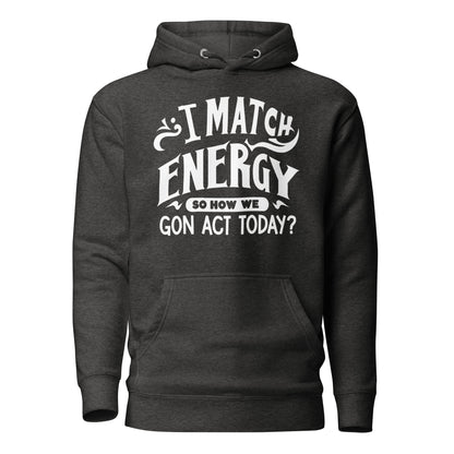I Match Energy Quality Cotton Heritage Adult Hoodie