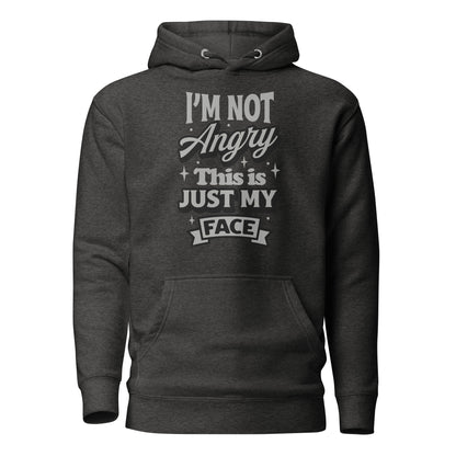 I'm Not Angry This is Just My Face Cotton Heritage Adult Hoodie