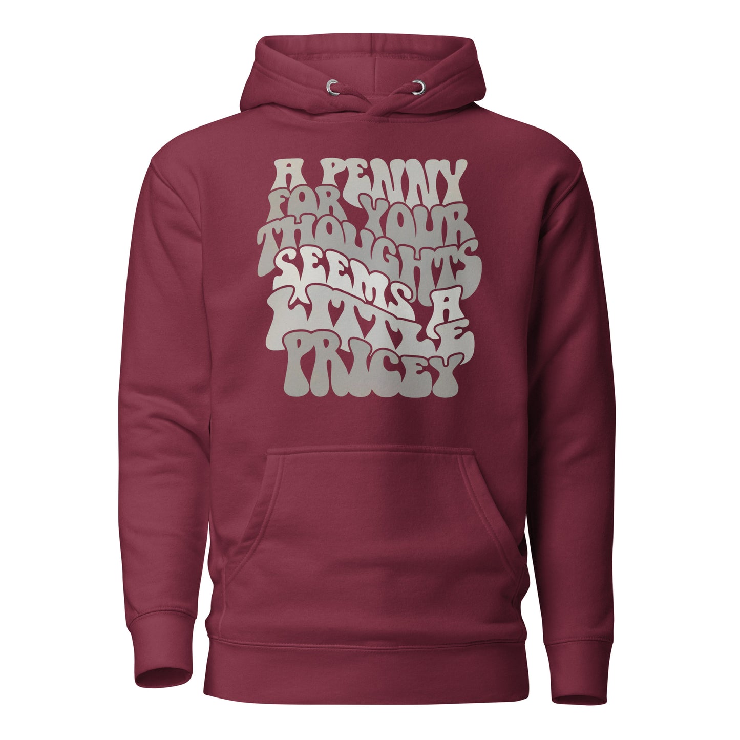 A Penny For Your Thoughts Seems A Little Pricey Cotton Heritage Adult Hoodie