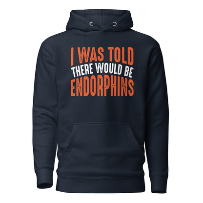 I Was Told There Would Be Endorphins Quality Cotton Heritage Adult Hoodie