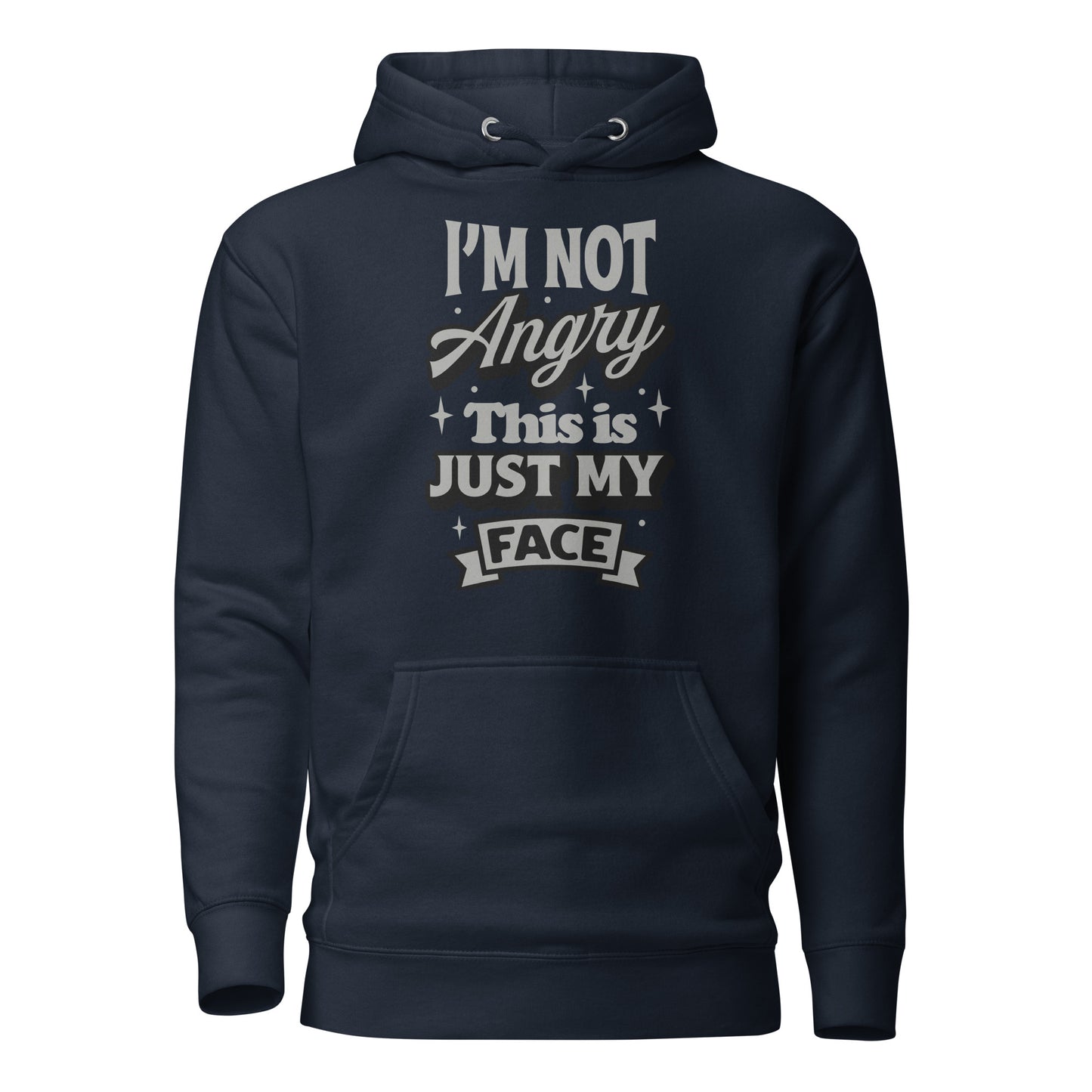 I'm Not Angry This is Just My Face Cotton Heritage Adult Hoodie