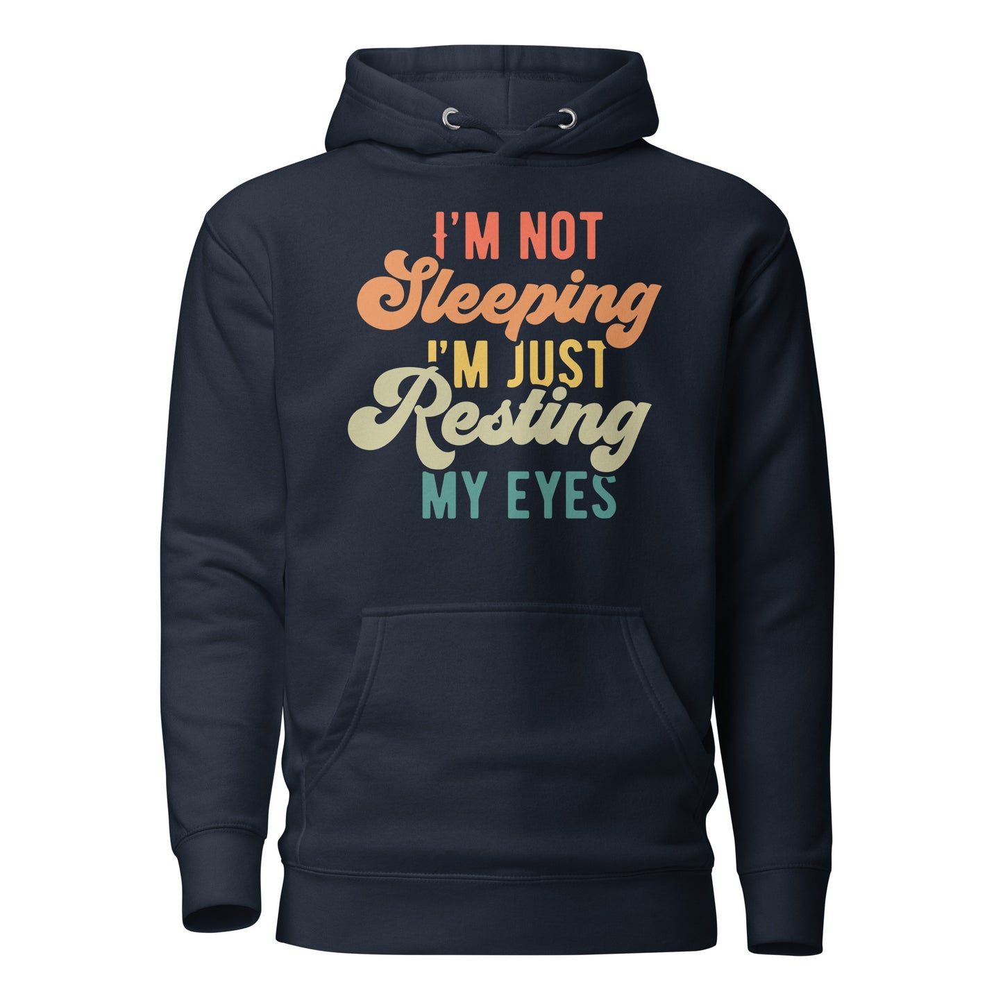 I'm Not Sleeping, I'm Just Resting My Eyes Cotton Heritage Adult Hoodie