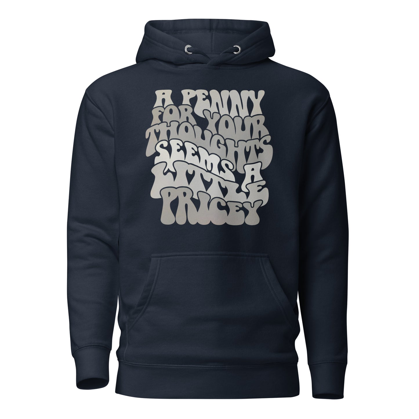 A Penny For Your Thoughts Seems A Little Pricey Cotton Heritage Adult Hoodie